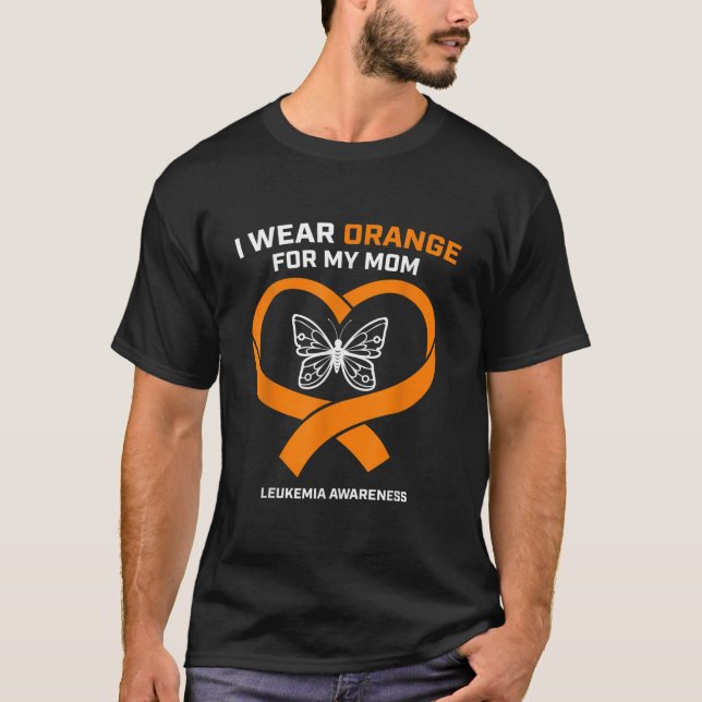 Kids Men Women I Wear Orange For My Mum Leukaemia  T-Shirt (Front)