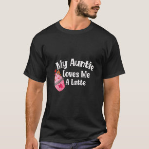 Kids my auntie loves me a latte aunt art for niece T-Shirt