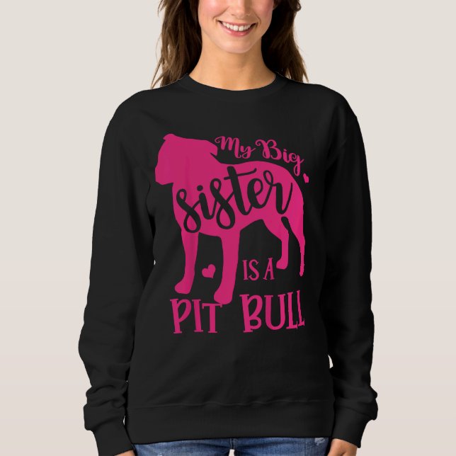 Kids My Big Cute Sister Is A Pitbull  For Girl Boy Sweatshirt (Front)