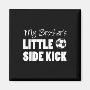 Kids My Brother's Little Side Kick Soccer Younger  Magnet
