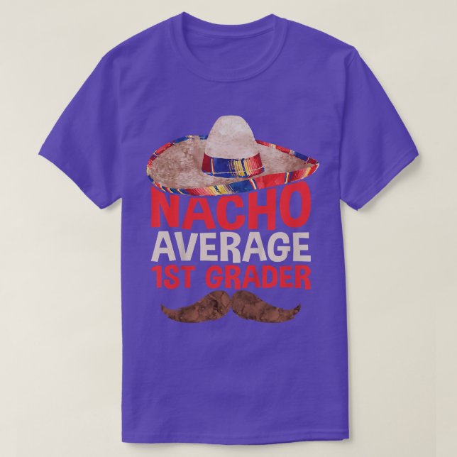 Kids Nacho Average 1st Grader  First Grade Back To T-Shirt (Design Front)