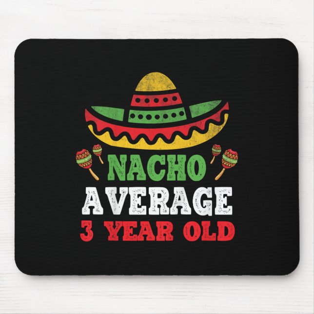 Kids Nacho Average 3 Year Old Birthday Cinco De Ma Mouse Pad (Front)