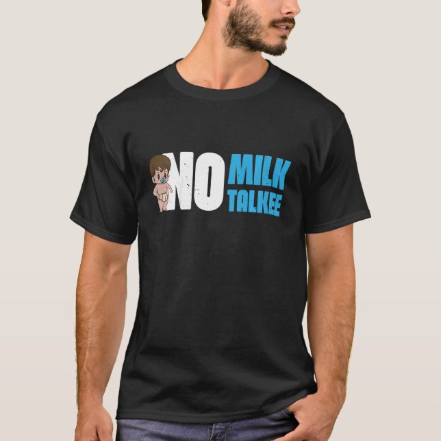 Kids No Milk No Talkee  Baby Pacifier Toddlers Quo T-Shirt (Front)