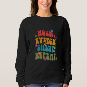 Kids Nosh Kvetch Shluf Repeat  Yiddish Baby Shower Sweatshirt