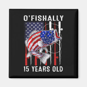 Kids O'fishally 15 Years Old Birthday 15th Birthda Magnet