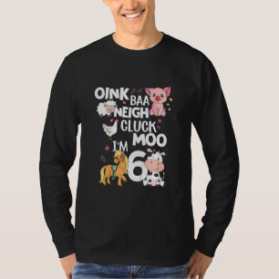 Kids Oink Baa Neigh Cluck Moo I'm 6 Animals Birth T-Shirt
