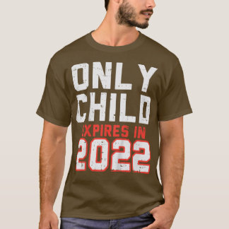 Kids Only Child Epires 2022 Cute Pregnancy Announc T-Shirt