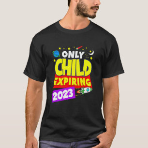 Kids Only Child Expiring 2023 Big Bro Or Big Siste T-Shirt