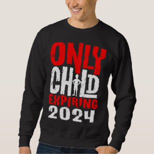 Kids Only Child Expiring 2024 Pregnancy Announceme Sweatshirt