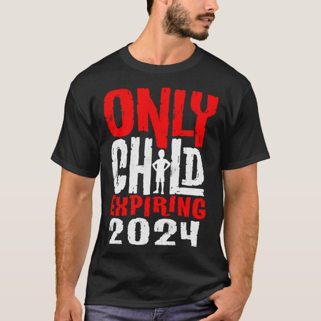 Kids Only Child Expiring 2024 Pregnancy Announceme T-Shirt (Front)