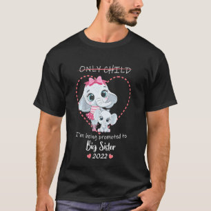 Kids Only Child I'm Being Promoted To Big Sister 2 T-Shirt