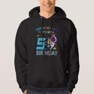 Kids Outer Space Out Of My Way It's My 5th Birthda Hoodie