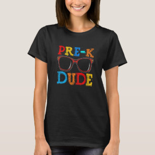 Kids Pre K Dude First Day of Preschool Back to Sc T-Shirt