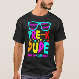 Kids Pre K Dude Ready To Crush Pre K Back To Schoo T-Shirt