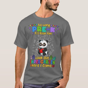 Kids Pre-K It's Been Fun Look Out Kindergarten Her T-Shirt