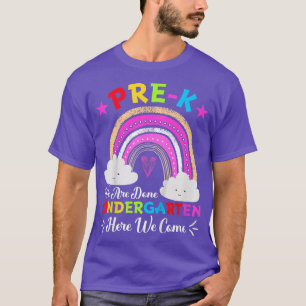 Kids Pre-K We are Done Kindergarten Here We come - T-Shirt