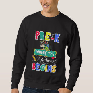 Kids Pre K Where The Adventure Begins T Rex Back T Sweatshirt