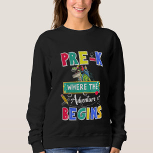 Kids Pre K Where The Adventure Begins T Rex Back T Sweatshirt