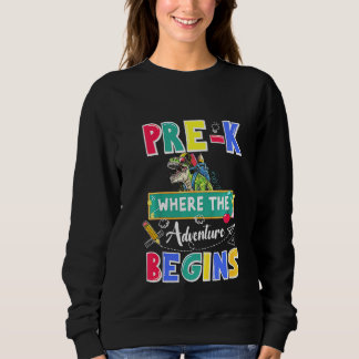Kids Pre K Where The Adventure Begins T Rex Back T Sweatshirt