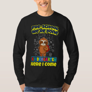 Kids Pre School We're Done Kindergarten Here I Com T-Shirt