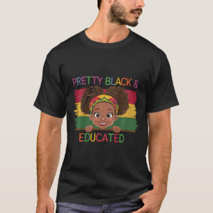 Kids Pretty Black And Educated I Am The Strong Afr T-Shirt