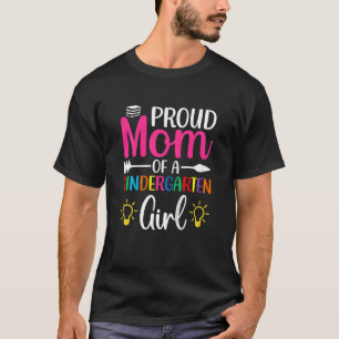 Kids Proud Mum Of A Kindergarten Girl First Day Ba T-Shirt