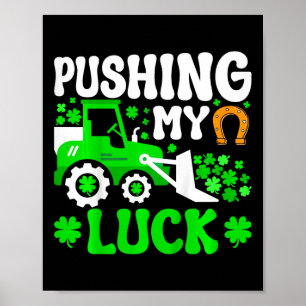Kids Pushing My Luck Tractor Truck St Patricks Day Poster