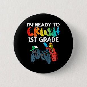 Kids Ready To Crush 1st Grade First Video Gamer Fi 6 Cm Round Badge