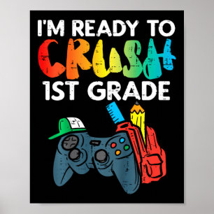 Kids Ready To Crush 1st Grade First Video Gamer Fi Poster