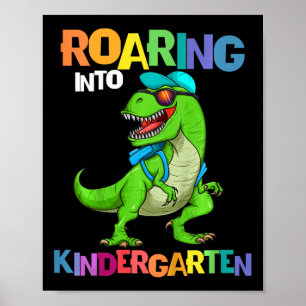 Kids Roaring Into Kindergarten Dinosaur T Rex Ck T Poster