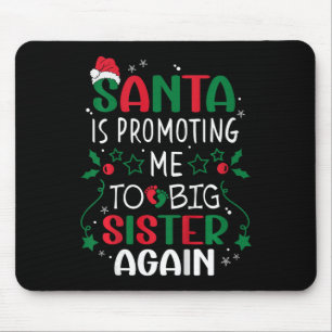 Kids Santa Is Promoting Me To Big Sister Again Chr Mouse Pad