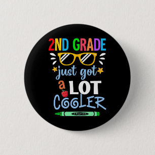 Kids Second Grade 2ND Just Got A Lot Cooler Back T 6 Cm Round Badge