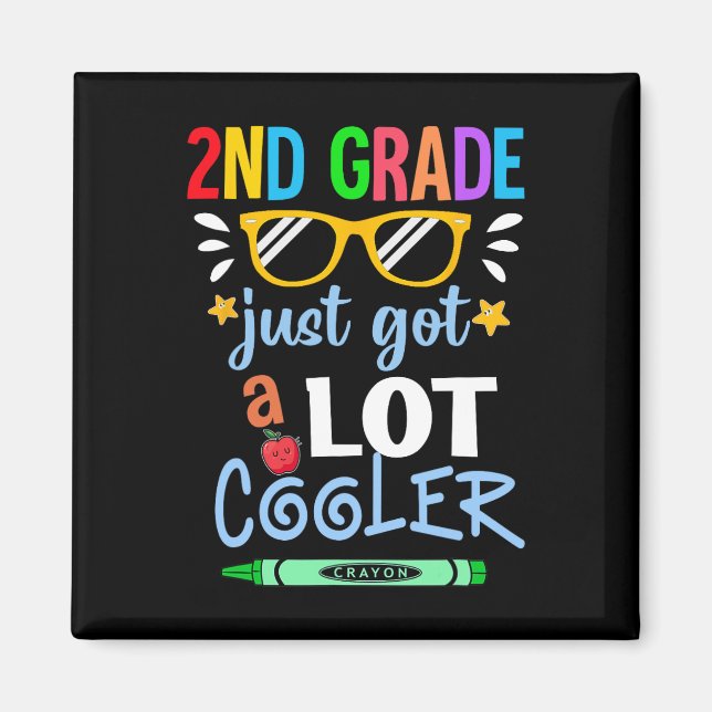 Kids Second Grade 2ND Just Got A Lot Cooler Back T Magnet (Front)