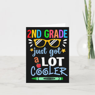 Kids Second Grade 2nd Just Got A Lot Cooler Ck To Card