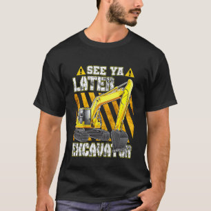 Kids  See Ya Later Excavator Toddler Mens Boys Con T-Shirt