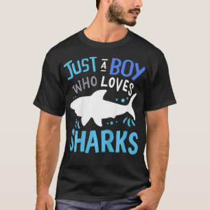 Kids Shark Just A Boy Who Loves Sharks Gift T-Shirt