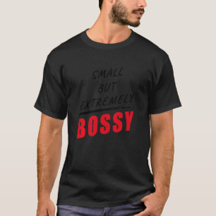 Kids Small But Extremely Bossy U2013 Youth Boys &  T-Shirt