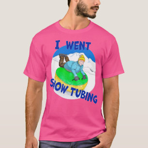 Kids Snow Tubing I Went Snow Tubing T-Shirt