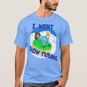 Kids Snow Tubing I Went Snow Tubing T-Shirt