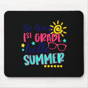 Kids So Long 1st Grade Hello Summer Vacay Last Day Mouse Pad