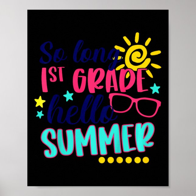 Kids So Long 1st Grade Hello Summer Vacay Last Day Poster (Front)