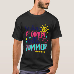 Kids So Long 1st Grade Hello Summer Vacay Last Day T-Shirt