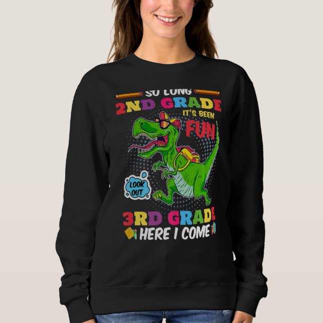 Kids So Long 2nd Grade Look Out 3rd Grade Here I C Sweatshirt (Front)