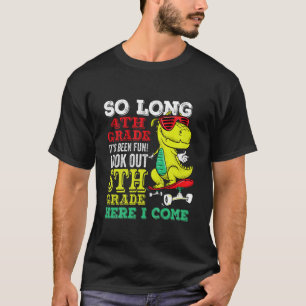 Kids So Long 4Th Grade Look Out 5Th Grade Here I C T-Shirt