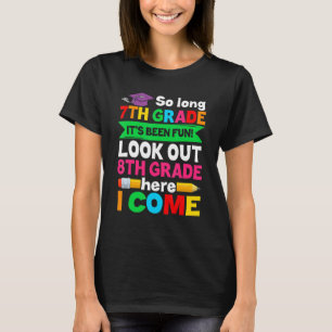 Kids So Long 7th Grade Look Out 8th Grade Here I C T-Shirt