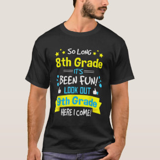 Kids So Long 8th Grade Graduation Here I Come 9th  T-Shirt