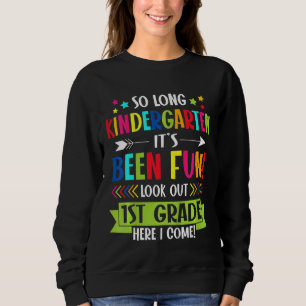 Kids So Long Kindergarten 1st Grade Here I Come Gr Sweatshirt