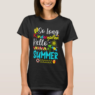 Kids So Long Kindergarten Hello Summer Girl Last D T-Shirt
