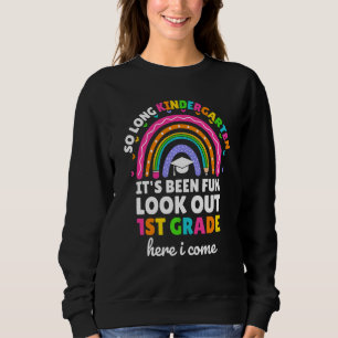 Kids So Long Kindergarten Here I Come 1st Grade Gr Sweatshirt