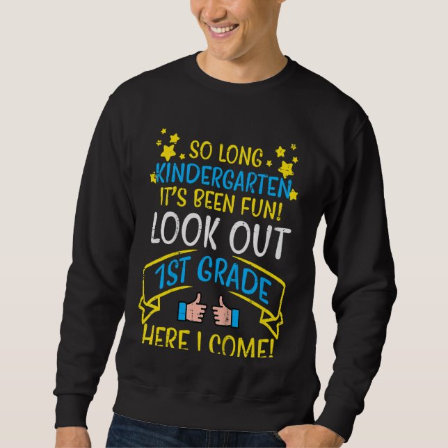 Kids So Long Kindergarten Look Out 1st Grade Last  Sweatshirt (Front)